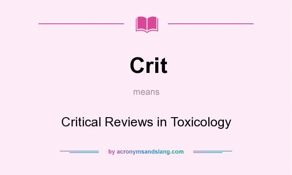 What does Crit mean? It stands for Critical Reviews in Toxicology