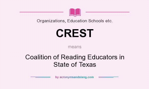 What does CREST mean? It stands for Coalition of Reading Educators in State of Texas
