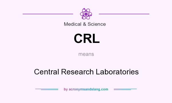 What does CRL mean? It stands for Central Research Laboratories