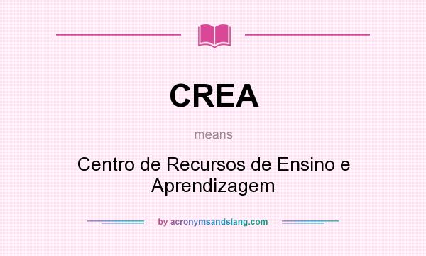 What does CREA mean? It stands for Centro de Recursos de Ensino e Aprendizagem