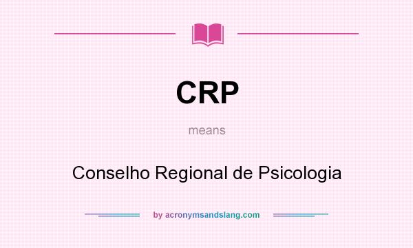 What does CRP mean? It stands for Conselho Regional de Psicologia