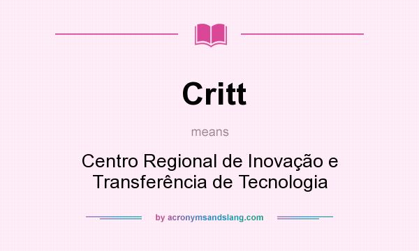 What does Critt mean? It stands for Centro Regional de Inovação e Transferência de Tecnologia