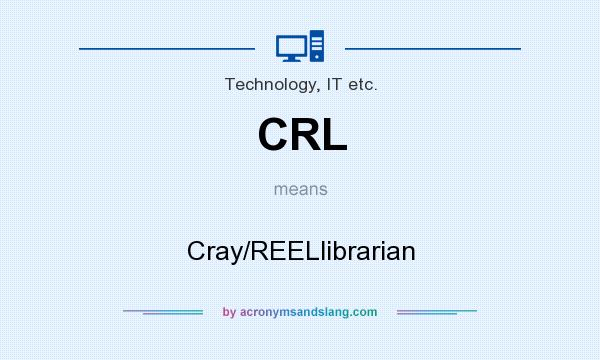 What does CRL mean? It stands for Cray/REELlibrarian