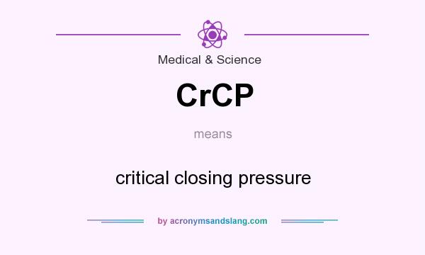 What does CrCP mean? It stands for critical closing pressure