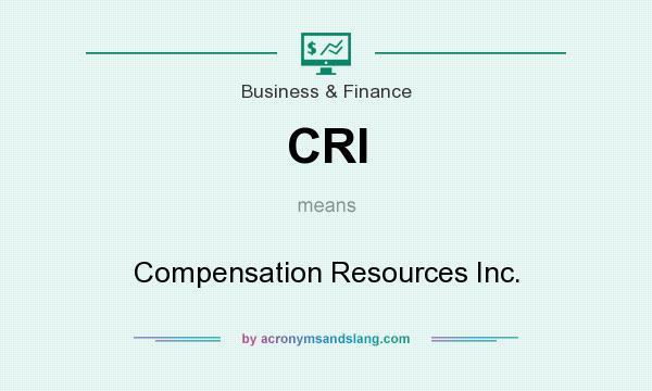 What does CRI mean? It stands for Compensation Resources Inc.