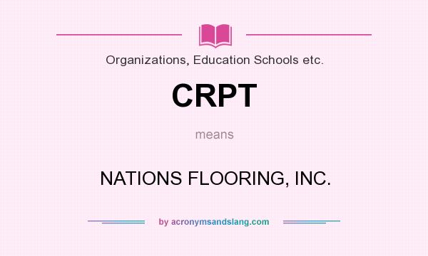 What does CRPT mean? It stands for NATIONS FLOORING, INC.