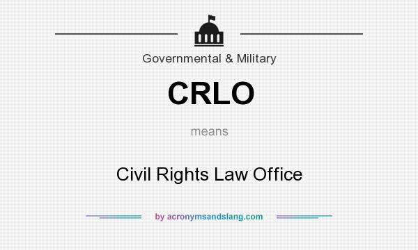 What does CRLO mean? It stands for Civil Rights Law Office