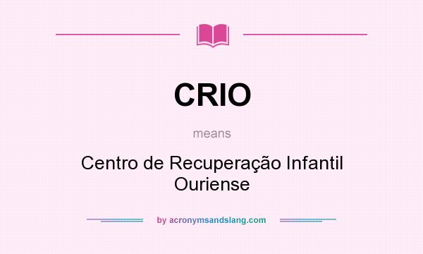 What does CRIO mean? It stands for Centro de Recuperação Infantil Ouriense