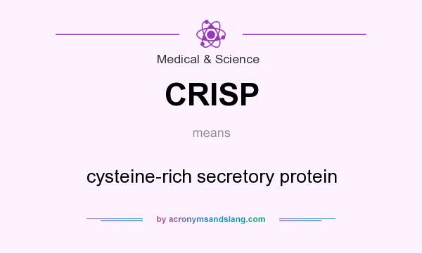 What does CRISP mean? It stands for cysteine-rich secretory protein