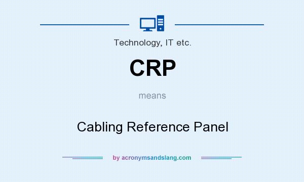 What does CRP mean? It stands for Cabling Reference Panel