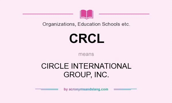 What does CRCL mean? It stands for CIRCLE INTERNATIONAL GROUP, INC.