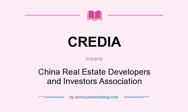 What does CREDIA mean? It stands for China Real Estate Developers and Investors Association