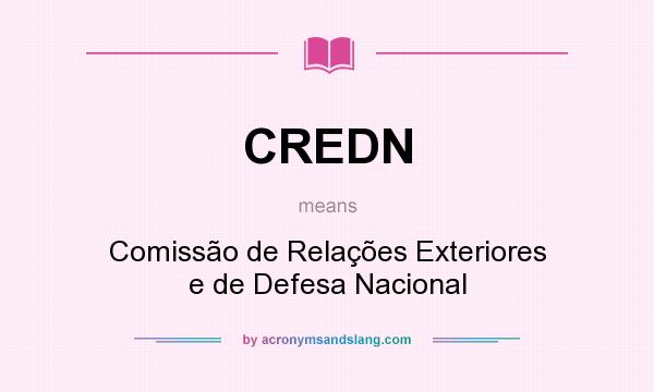 What does CREDN mean? It stands for Comissão de Relações Exteriores e de Defesa Nacional