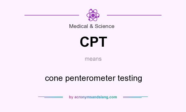 What does CPT mean? It stands for cone penterometer testing