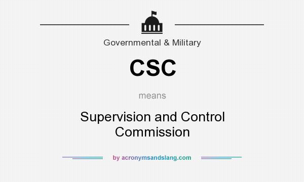What does CSC mean? It stands for Supervision and Control Commission
