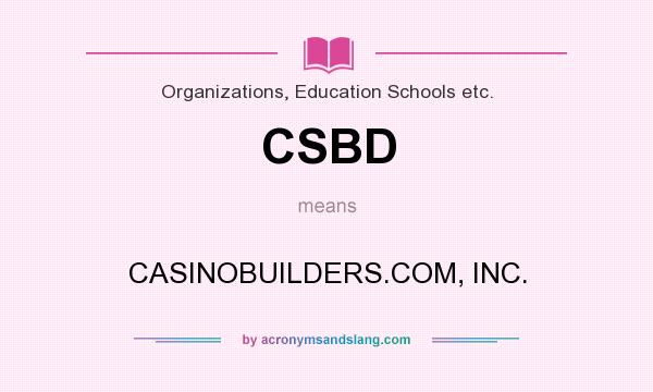 What does CSBD mean? It stands for CASINOBUILDERS.COM, INC.