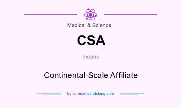 What does CSA mean? It stands for Continental-Scale Affiliate