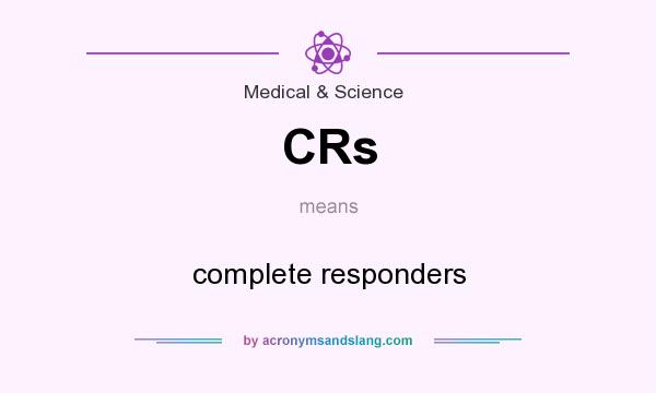 What does CRs mean? It stands for complete responders