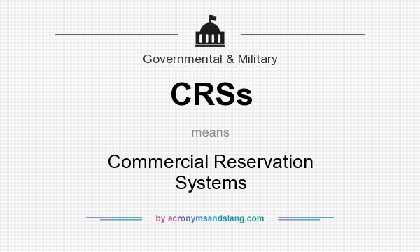 What does CRSs mean? It stands for Commercial Reservation Systems