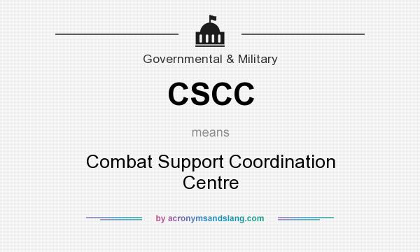 What does CSCC mean? It stands for Combat Support Coordination Centre