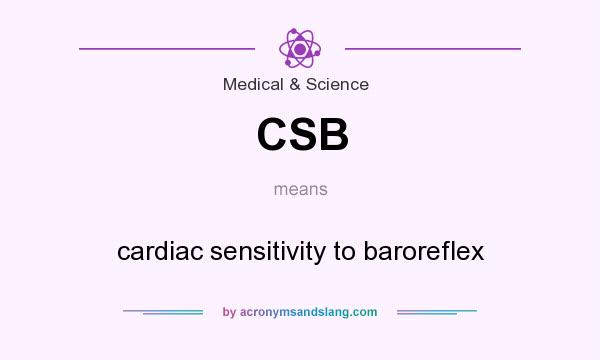 What does CSB mean? It stands for cardiac sensitivity to baroreflex