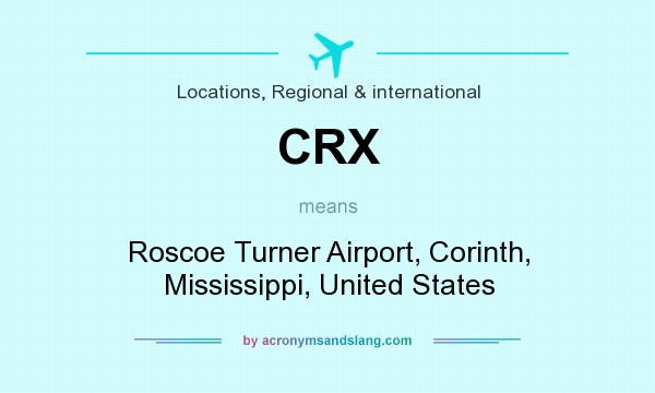 What does CRX mean? It stands for Roscoe Turner Airport, Corinth, Mississippi, United States