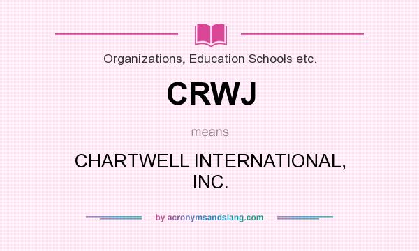 What does CRWJ mean? It stands for CHARTWELL INTERNATIONAL, INC.