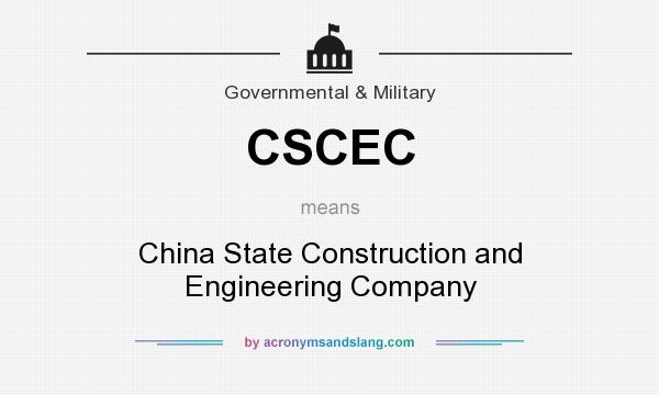 What does CSCEC mean? It stands for China State Construction and Engineering Company