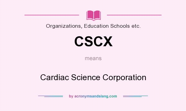 What does CSCX mean? It stands for Cardiac Science Corporation