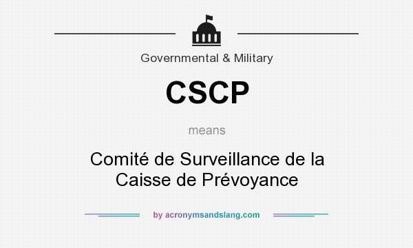 What does CSCP mean? It stands for Comité de Surveillance de la Caisse de Prévoyance