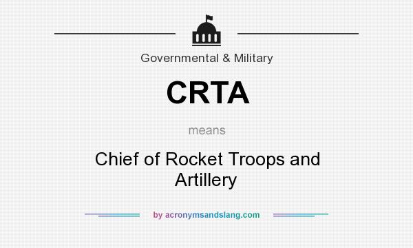 What does CRTA mean? It stands for Chief of Rocket Troops and Artillery