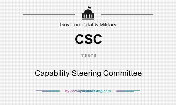 What does CSC mean? It stands for Capability Steering Committee