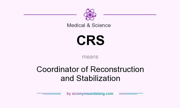What does CRS mean? It stands for Coordinator of Reconstruction and Stabilization