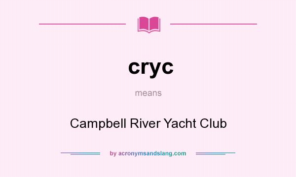 What does cryc mean? It stands for Campbell River Yacht Club