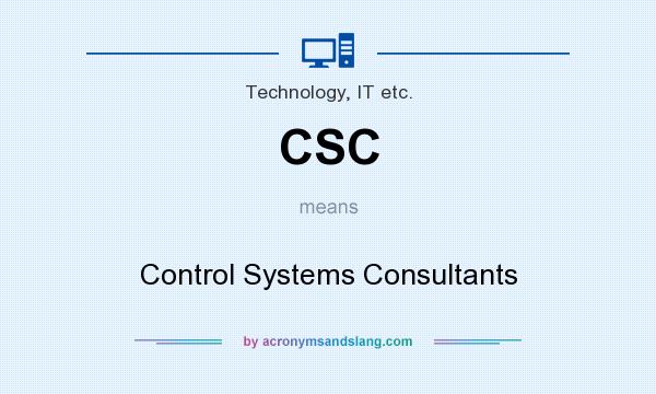 What does CSC mean? It stands for Control Systems Consultants