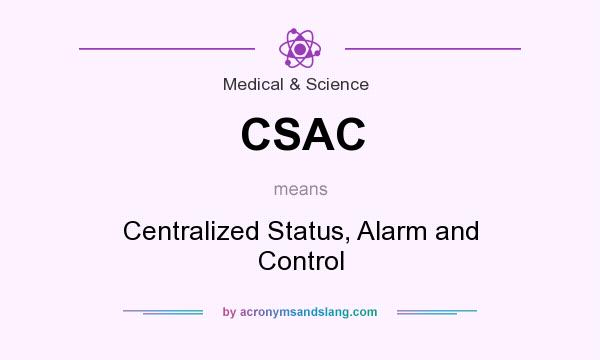 What does CSAC mean? It stands for Centralized Status, Alarm and Control