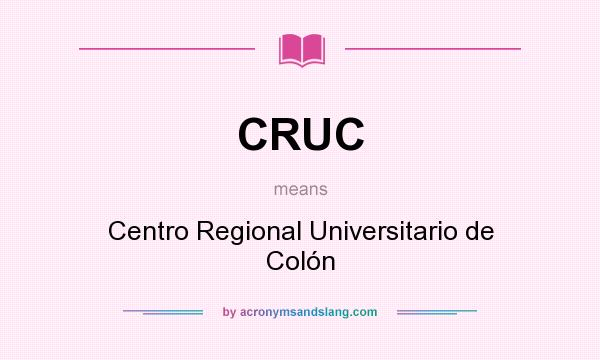 What does CRUC mean? It stands for Centro Regional Universitario de Colón