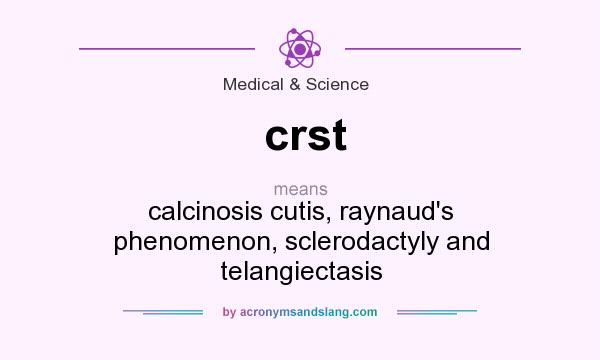 What does crst mean? It stands for calcinosis cutis, raynaud`s phenomenon, sclerodactyly and telangiectasis
