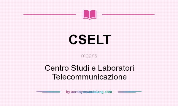 What does CSELT mean? It stands for Centro Studi e Laboratori Telecommunicazione