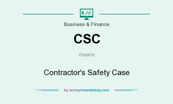 What does CSC mean? It stands for Contractor`s Safety Case