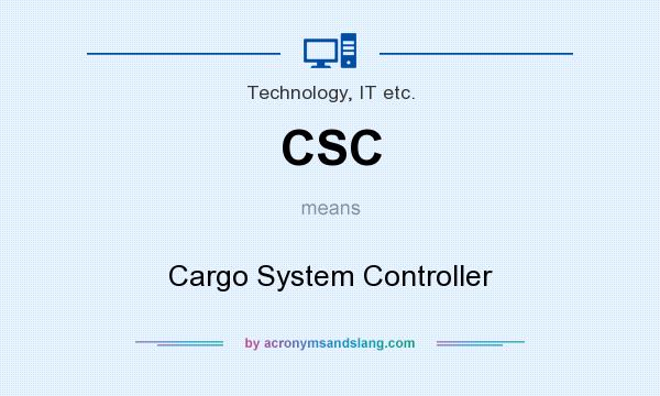 What does CSC mean? It stands for Cargo System Controller