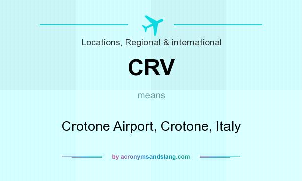 What does CRV mean? It stands for Crotone Airport, Crotone, Italy