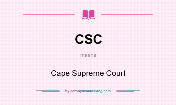 What does CSC mean? It stands for Cape Supreme Court