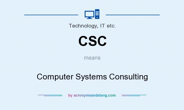 What does CSC mean? It stands for Computer Systems Consulting