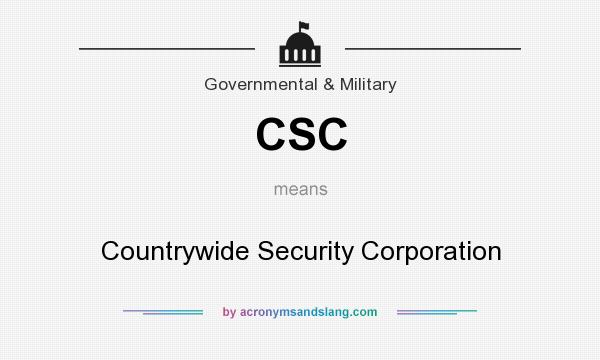 What does CSC mean? It stands for Countrywide Security Corporation