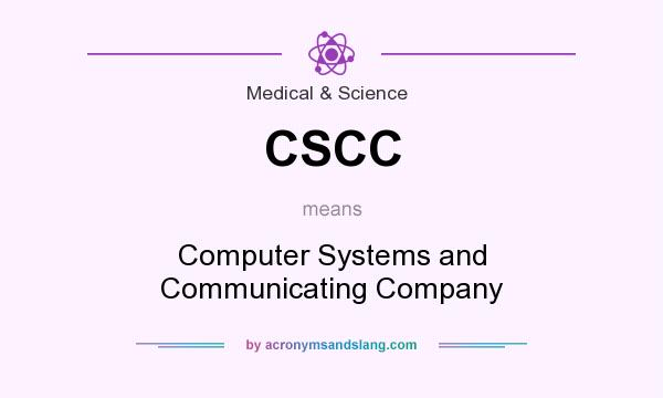 What does CSCC mean? It stands for Computer Systems and Communicating Company
