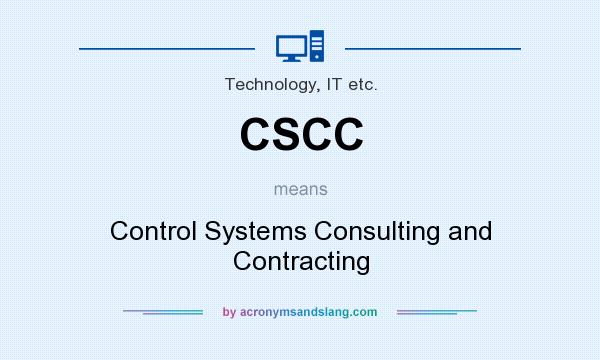 What does CSCC mean? It stands for Control Systems Consulting and Contracting