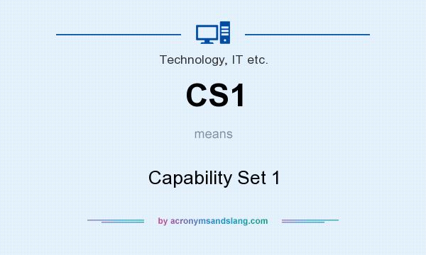 What does CS1 mean? It stands for Capability Set 1