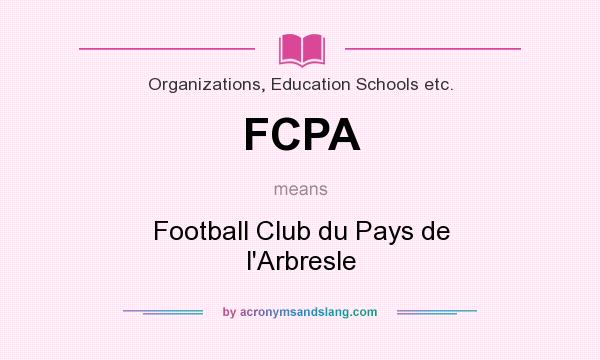 What does FCPA mean? It stands for Football Club du Pays de l`Arbresle
