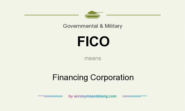 What does FICO mean? It stands for Financing Corporation